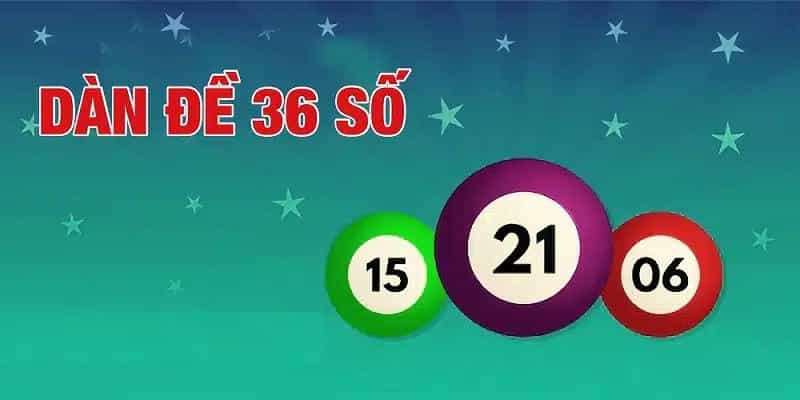 Đánh Giá Phương Pháp Chơi Dàn Đề 36 Số