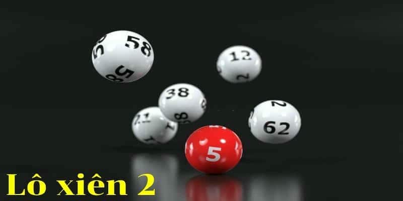 Lô Xiên 2 Là Gì? Hiểu Biết Cơ Bản Trước Khi Chơi tại 69VN