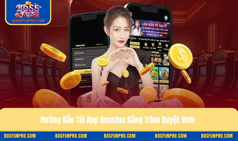 Hướng Dẫn Tải App Bossfun