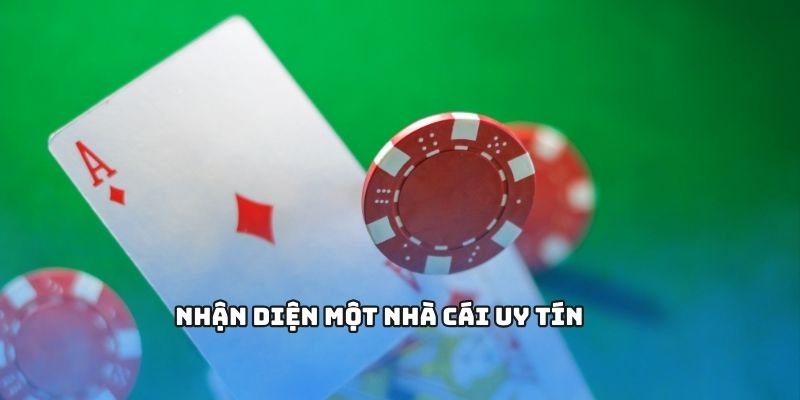 Nhận diện nhà cái uy tín