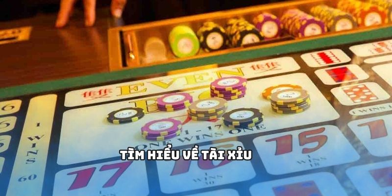 Tìm hiểu về Tài Xỉu