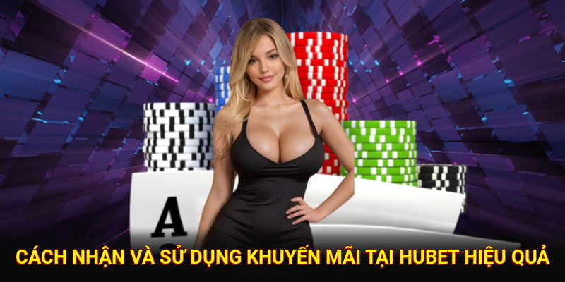 sử dụng khuyến mãi hiệu quả tại HUBET