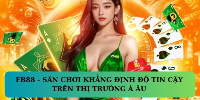 FB88 - top game bài có hệ sinh thái cá cược phong phú