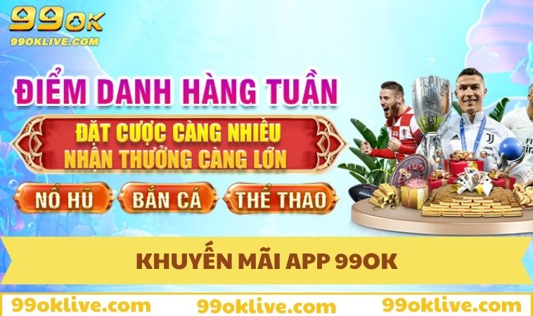 Khuyến mãi độc quyền tại app 99OK