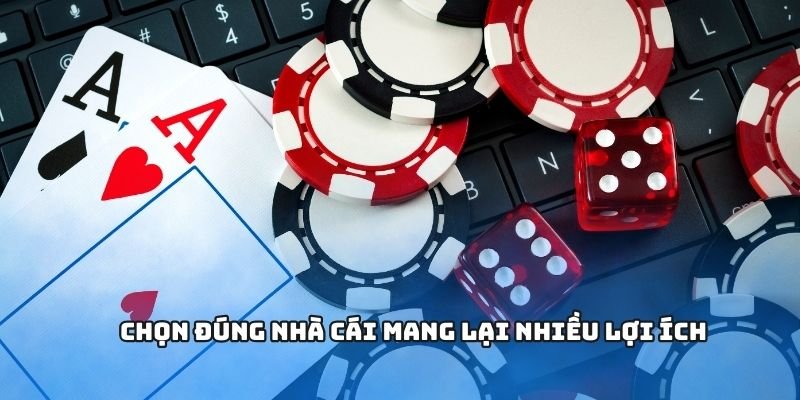 Vì sao chọn đúng nhà cái lại quan trọng đến vậy?