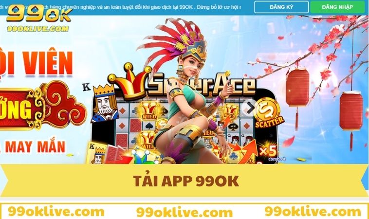 lợi ích tuyệt vời chỉ có tại app 99OK