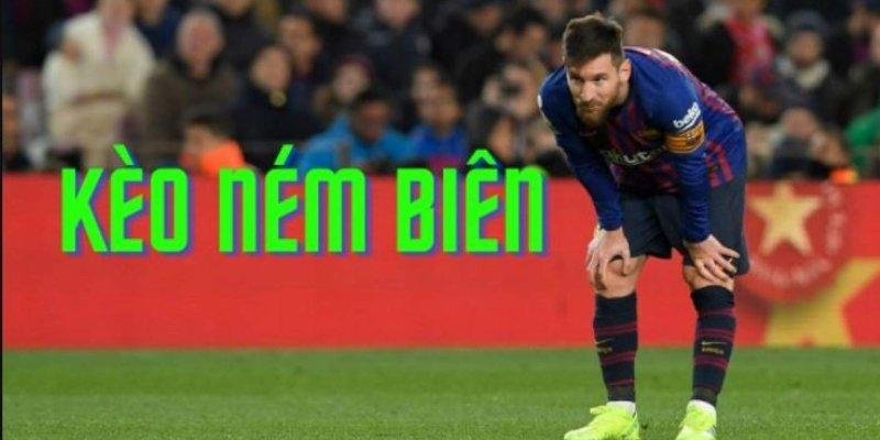 Góc nhìn mới lạ về kèo ném biên