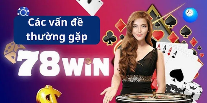 Hướng dẫn khắc phục lỗi đăng nhập 78Win an toàn