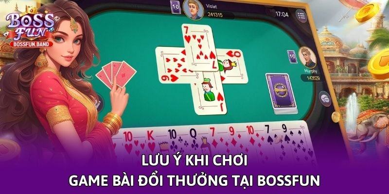 luu-y-khi-choi-game-bai-doi-thuong-tai-bossfun