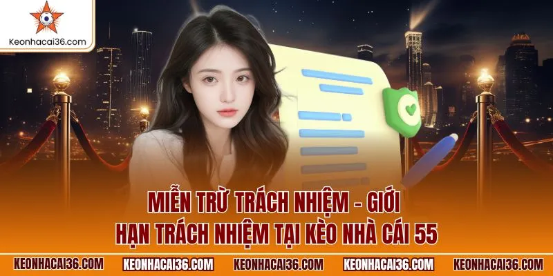 mien-tru-trach-nhiem-gioi-han-trach-nhiem-tai-keo-nha-cai-55